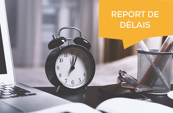 Les principaux reports de délais