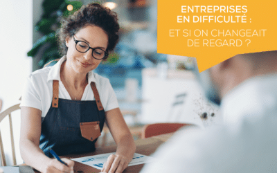Entreprise en difficulté : et si on changeait de regard ?